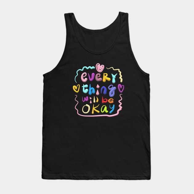 every thing will be okay Tank Top by zzzozzo